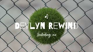 Devlyn Rewind - Including me Wealth