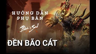 HƯỚNG DẪN PHỤ BẢN ĐỀN BÃO CÁT - CHẾ ĐỘ KHÓ - BLADE & SOUL screenshot 3