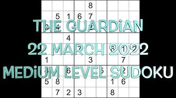 Sudoku solution – The Guardian sudoku 22 March 2022 Medium level