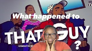 What happened to That Guy? Channel rewatch update.