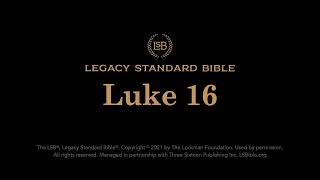 Luke 16 - Legacy Standard Bible (LSB) - Audio