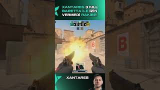 XANTARES 3 KILL BARETTA İLE İZİN VERMEDİ RAKİBE! 🔥#forzaurora #cs2 #xantares #gaming