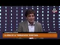 Lacunza: "El dólar va a hacer por las malas todo lo que la política económica no haga por la buena"