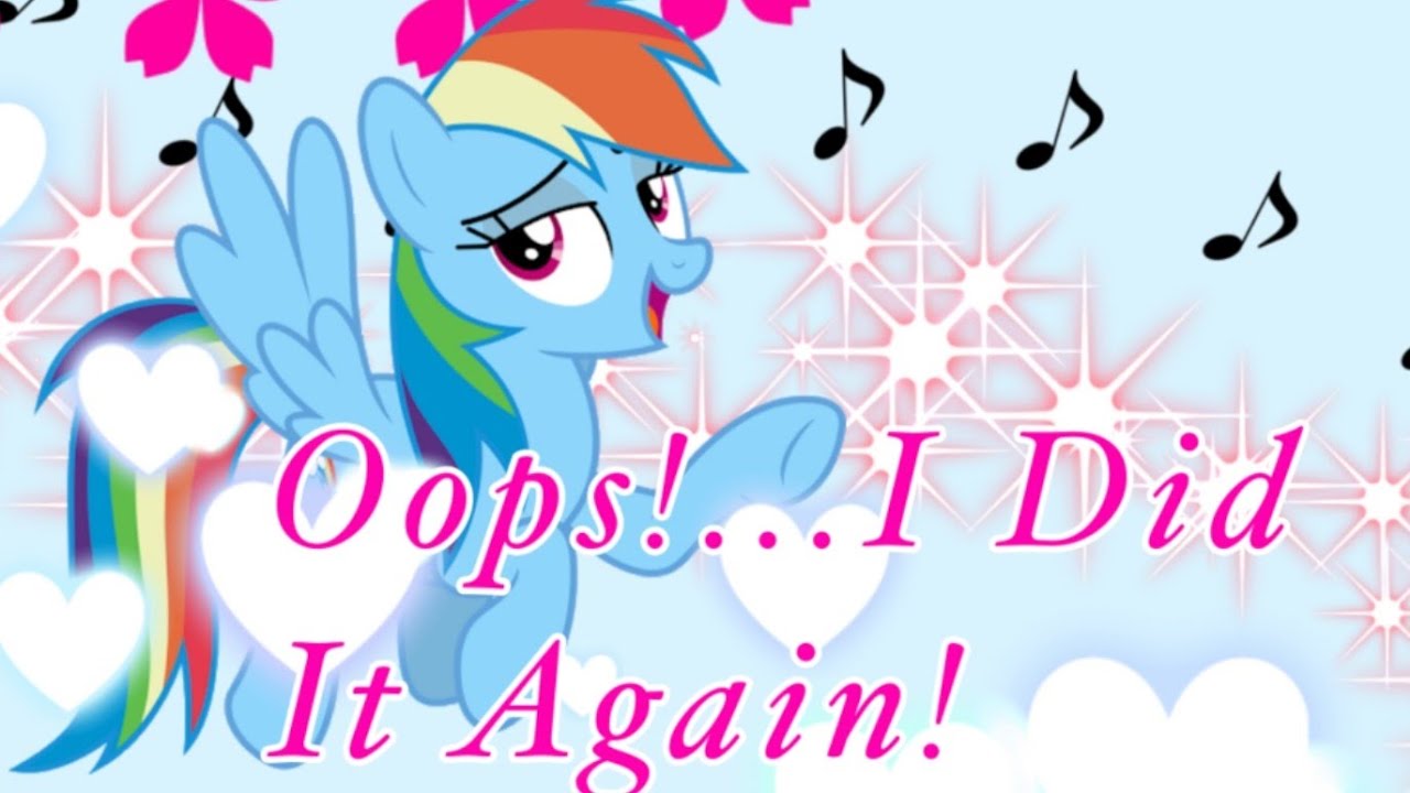 Oops!...I Did It Again | Rainbow Dash PMV