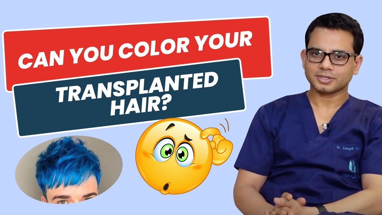 Is it Safe to Color Hair after Hair Transplant? | Best Hair Transplant Surgeon - Dr. Jangid | Delhi