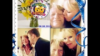 Mum 60th Birthday Video 08.08.2015