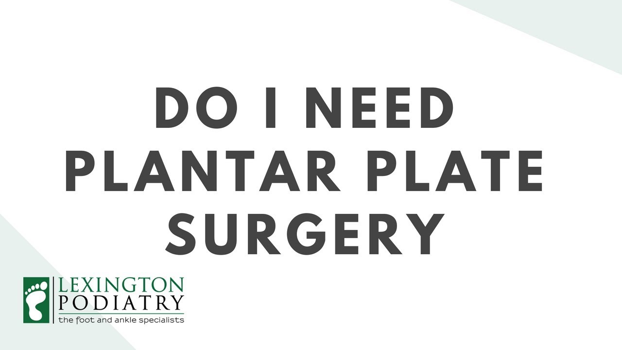 Lexington Podiatry Do I Need Plantar Plate Surgery?
