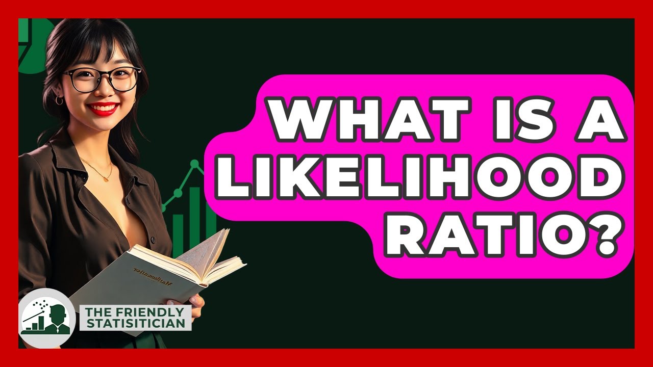 What Is A Likelihood Ratio? - The Friendly Statistician
