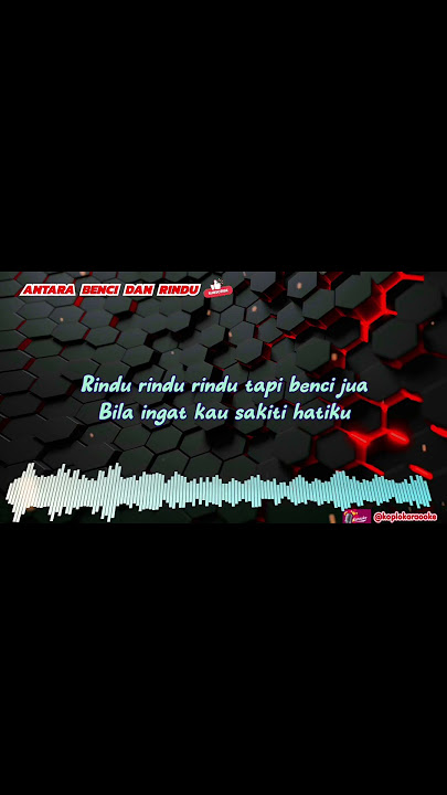 antara benci dan rindu #karaoke