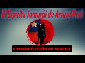 El espritu samuri de arturo praty de porque japn lo admira