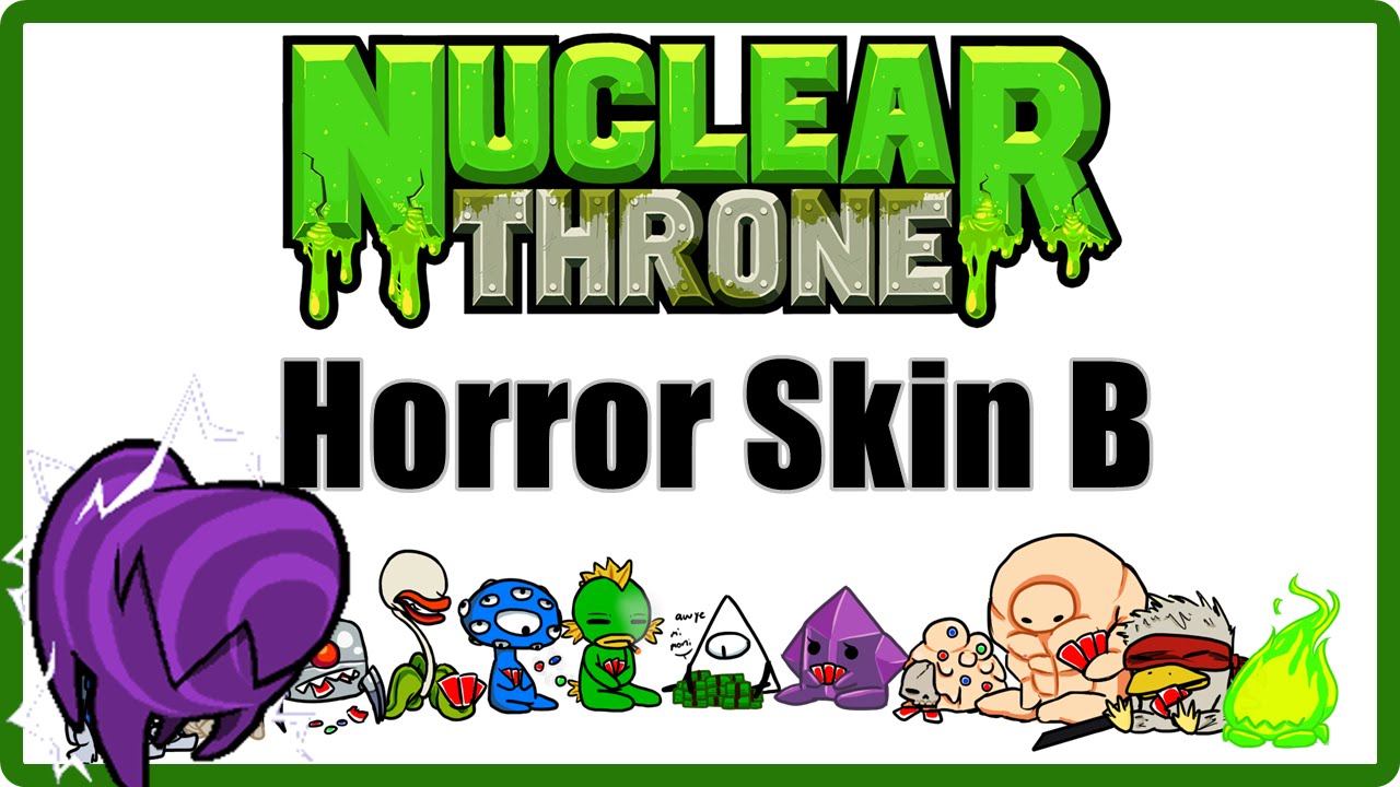Skin B Horror Nuclear Throne Espanol Guia Youtube