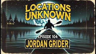 Locations Unknown EP. #104: Jordan Grider - Boundary Waters Wilderness - Minnesota by Locations Unknown 116 views 4 days ago 1 hour, 5 minutes