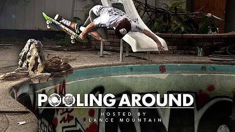 Pooling Around: Hosted by Lance Mountain