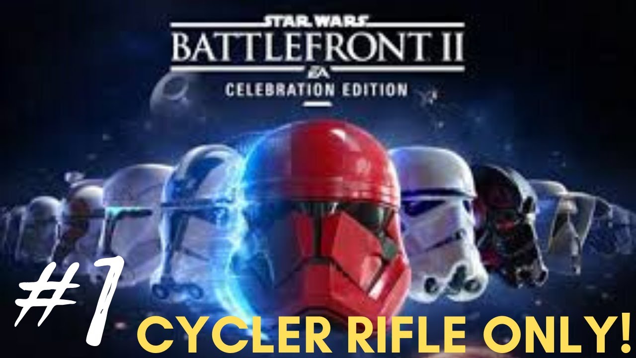 Star Wars Battlefront 2 Gameplay #1 - Cycler Rifle ONLY!!! (With ...