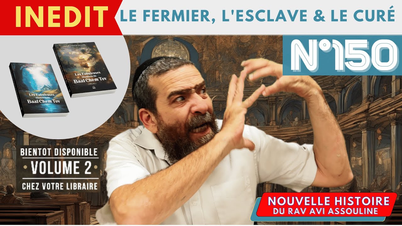 HISTOIRE BAAL CHEM TOV N°150 Le fermier, L'esclave et le Curé Rav Avi Assouline #baalchemtov #ravavi