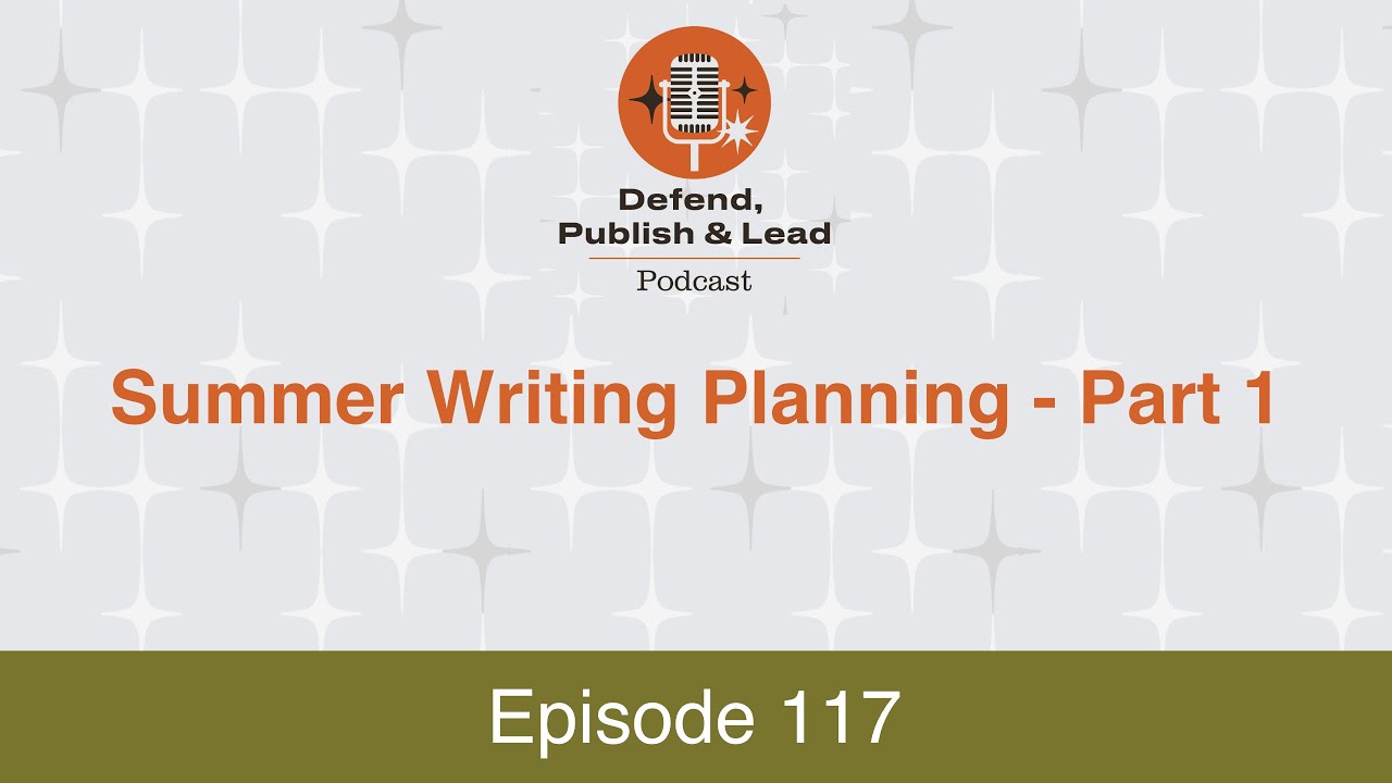 defend-publish-lead-podcast-episode-117-summer-writing-planning