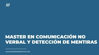 MASTER EN COMUNICACIÓN NO VERBAL Y DERECCIÓN DE MENTIRAS screenshot 3
