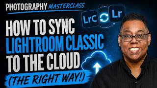 How to Sync Lightroom Classic to the Cloud (The Right Way!)