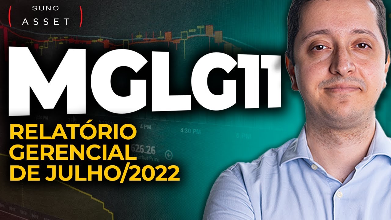MGLG11: Relatório Gerencial de Julho/2022