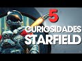 5 CURIOSIDADES STARFIELD