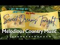 Melodious Country Music by Lifebreakthrough- Sweet Dreams Tonight