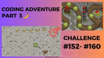 CODE MONKEY: CODING ADVENTURE🍌:  PART 3: LOGIC & EVENTS - CHALLENGE #152 - #160 (COMPARISONS)
