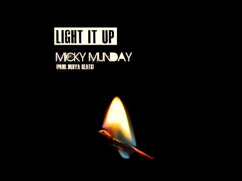 MICKY MUNDAY-light it up(prod.by DubyA beats)