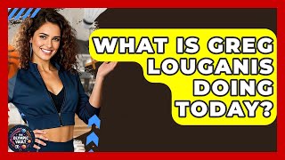 What Is Greg Louganis Doing Today? - The Olympic Vault