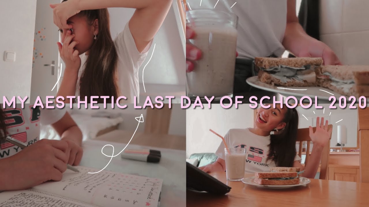 My AESTHETIC last day of SCHOOL *in quarantine* 2020