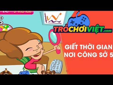 Game Giết Thời Gian Nơi Công Sở 5 - Video Hướng Dẫn Cách Chơi Game - Youtube