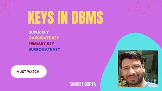 Keys in DBMS - Super Key, Primary Key, Candidate Key, Surrogate Key, Unique Key etc.