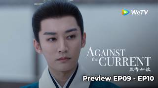 Preview EP09 - EP10~ #LiuXueyi #TanSongyun Is Lanxiang secretly hinting at something?!