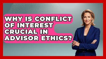 Why Is Conflict Of Interest Crucial In Advisor Ethics? - Wealth Advisor Success Hub