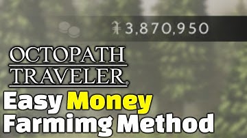 How To Easily Farm Money In Octopath Traveler