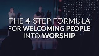 What To Say Before Leading Worship | The 4Step Formula For Welcoming People Into Worship