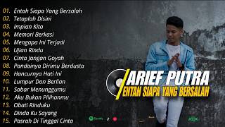 Full Album Arief Putra Entah Siapa Yang Bersalah  Terbaru❗❗Slow Rock Viral TikTok