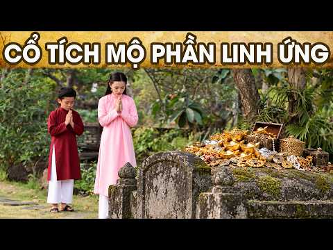 CỔ TÍCH MỘ PHẦN LINH ỨNG | CỔ TÍCH VIỆT NAM | PHIM TRUYỆN CỔ TÍCH HAY NHẤT 2026 | GHIỀN CỔ TÍCH