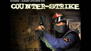 counter strike jingle - cs radio-alright lets move out