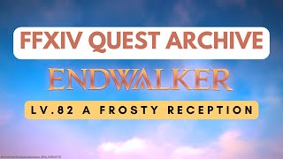Endwalker: Lv.82 A Frosty Reception // FFXIV Quest Archive