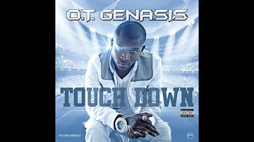 O.T. Genasis - Touchdown [Official Audio]