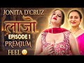 UnCUT Feelings Hai Isme | Lazo Ep 1 | Jonita D'Cruz New Series Review 