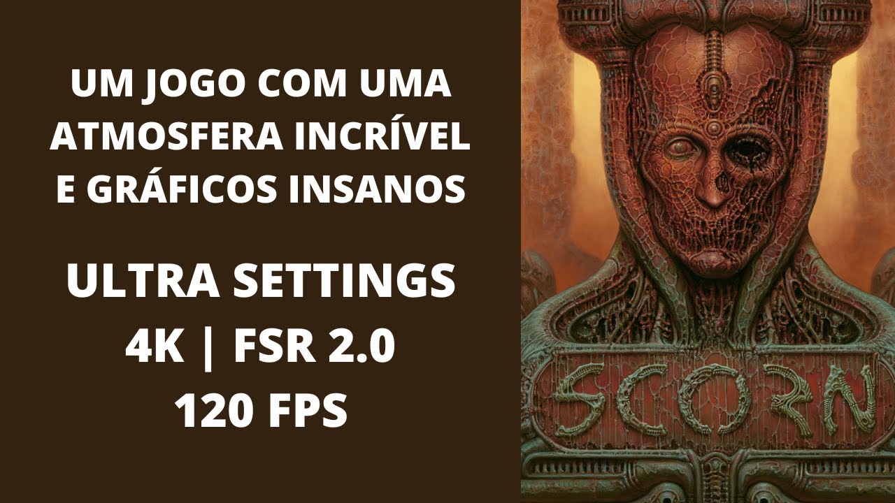 SCORN - MAX SETTINGS | 4K (FSR 2.0 QUALIDADE) | 120 FPS - R9 5900X | RX 6900 XT