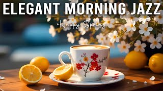 Elegant Morning Jazz ☕ March Bossa Nova Instrumental and Relaxing Jazz Cafe Music for Studying