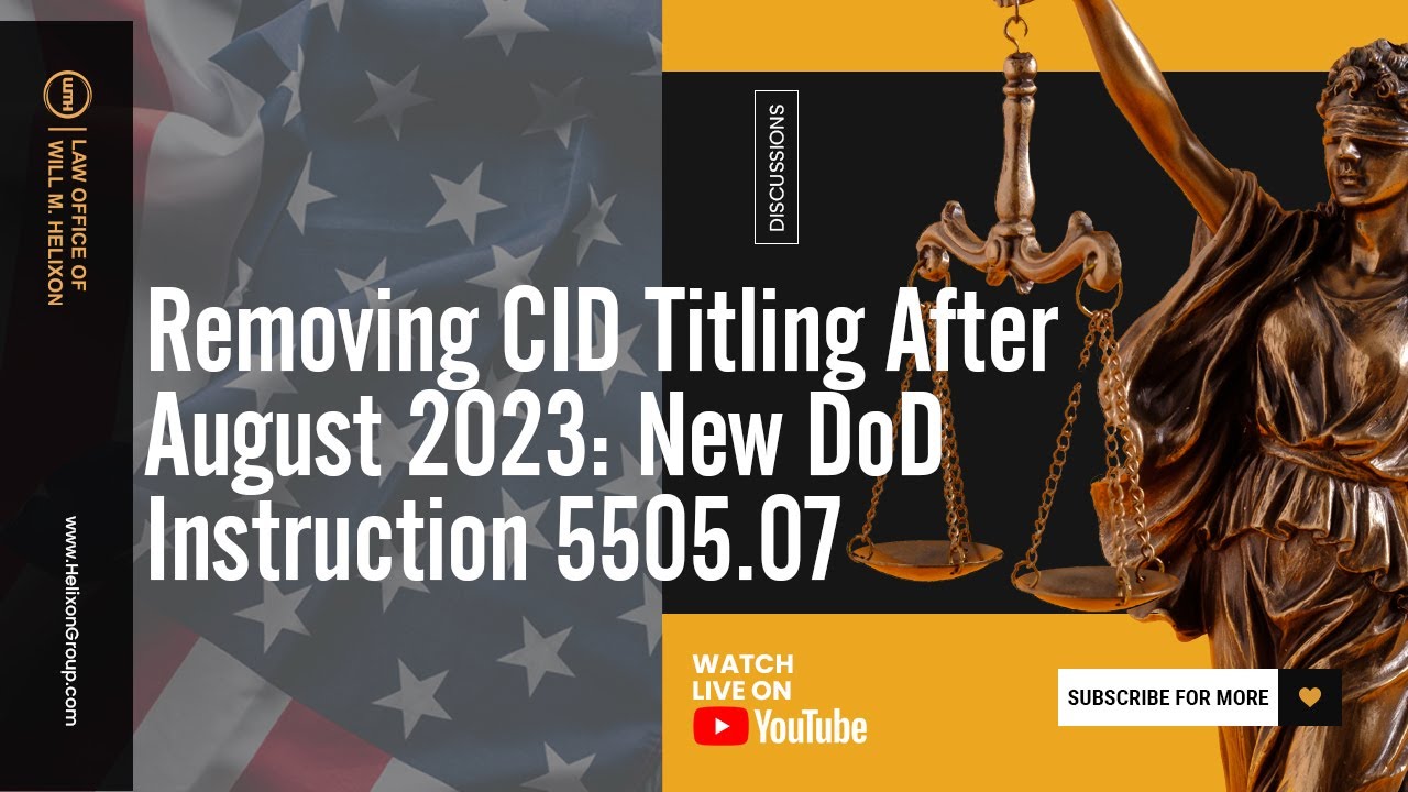 Removing CID Titling After August 2023: New DoD Instruction 5505.07