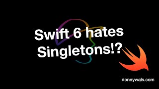 Using Singletons in Swift 6