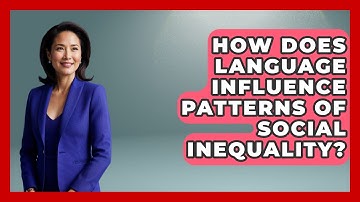 How Does Language Influence Patterns Of Social Inequality? - The Language Library
