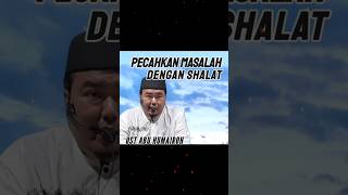 PECAHKAN MASALAH DENGAN SHALAT