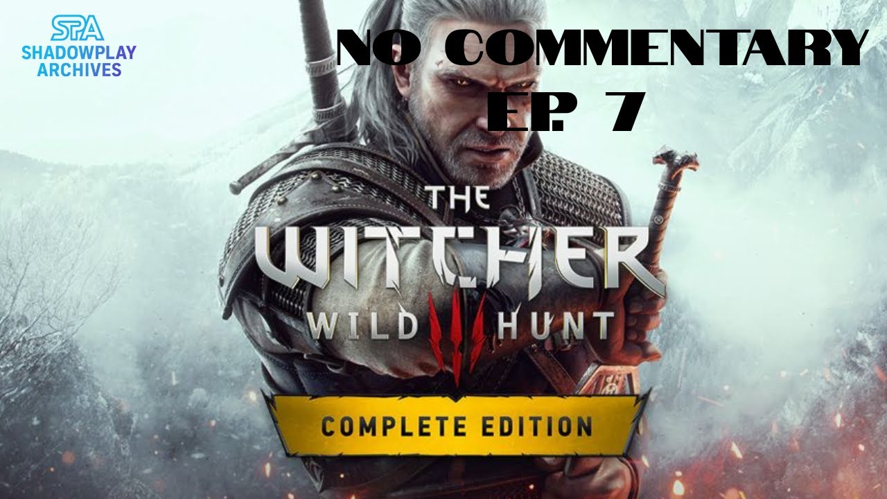 The Witcher 3 | Full Playthrough | No Commentary Ep.7 Geralt in a play and free Reinald