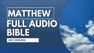 Book of Matthew NIV Audio Bible | The Life & Teachings of Jesus Christ | #AudioBible #Matthew #bible