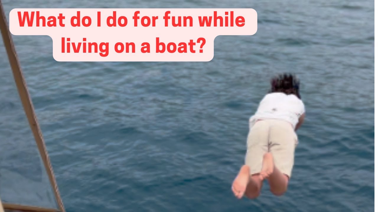 Ep 1 What Do I Do For Fun While Living On A Boat YouTube ep 1 what do i do for fun while living on a boat youtube